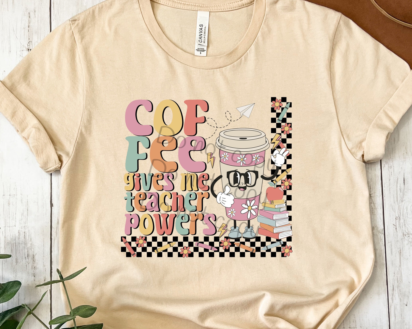 Coffee gives me teacher powers-DTF