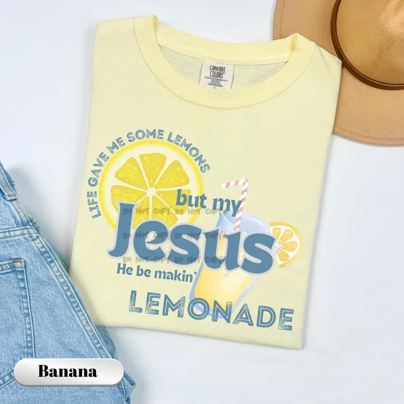 Life Gave me some Lemons but my Jesus he be makin' Lemonade -DTF&UV