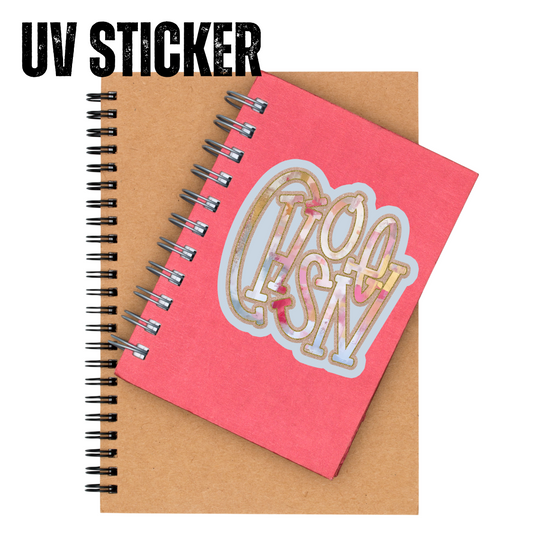 CHOSEN WITH OFFSET -UV Stickers
