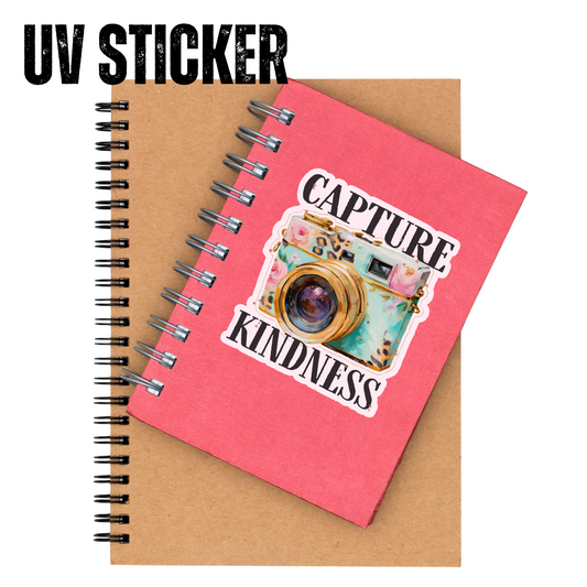 CAPTURE KINDNESS WITH OFFSET -UV Stickers