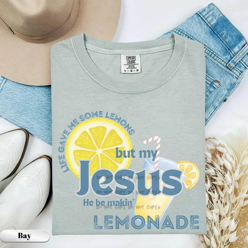 Life Gave me some Lemons but my Jesus he be makin' Lemonade -DTF&UV