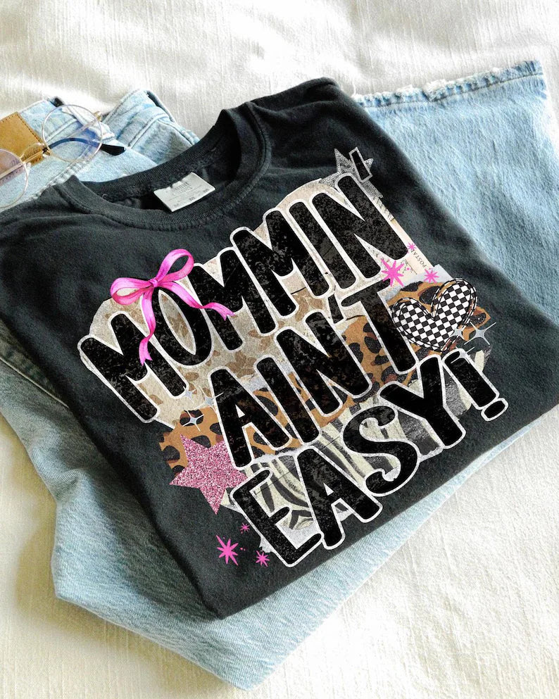 Mommin ain’t easy-DTF&UV