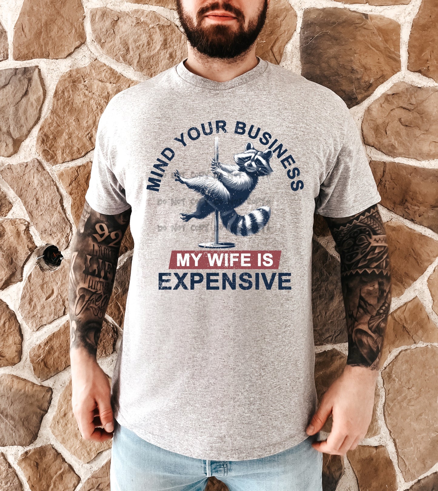 Mind your business my wife is
expensive -DTF