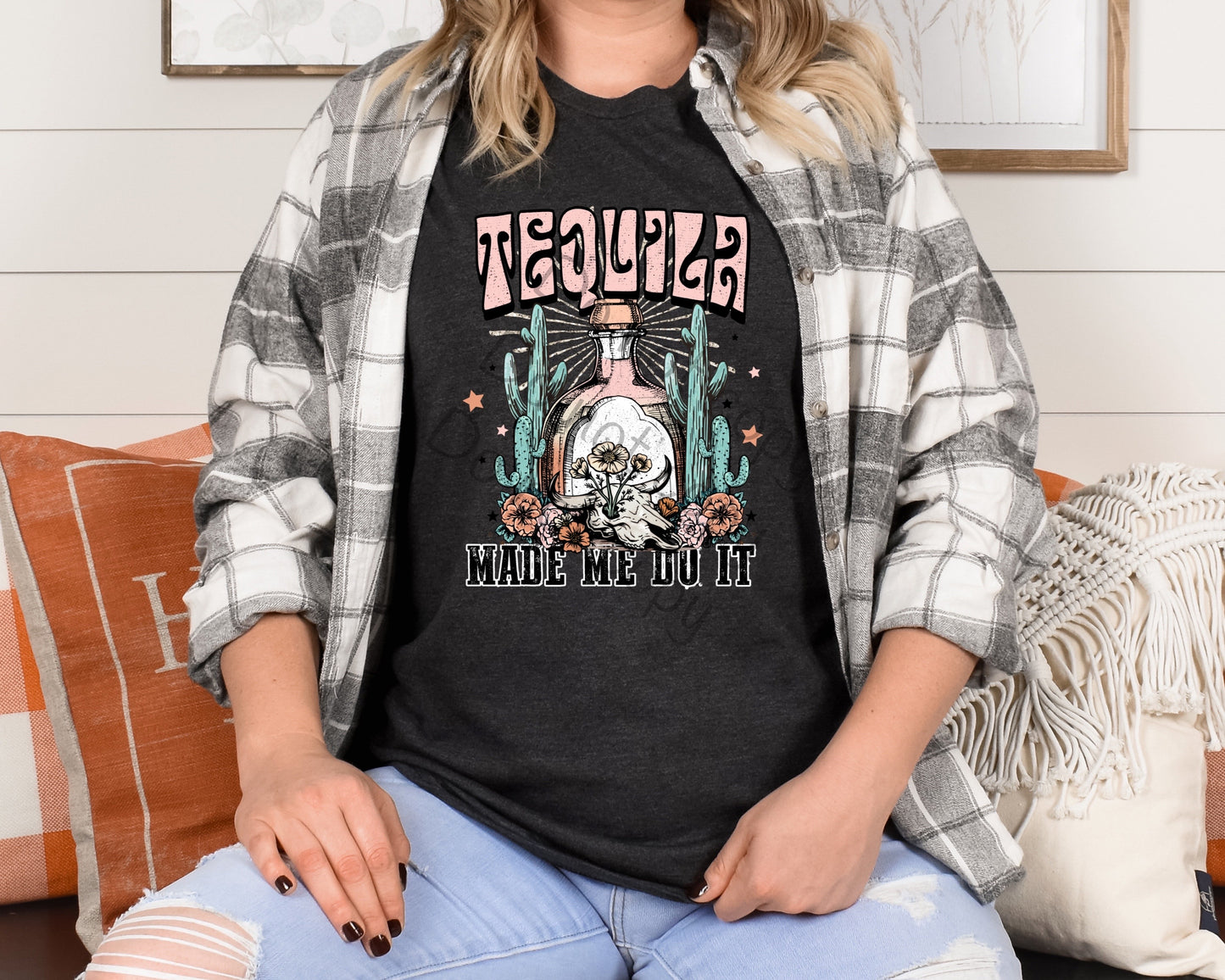 Tequila made me do it-DTF