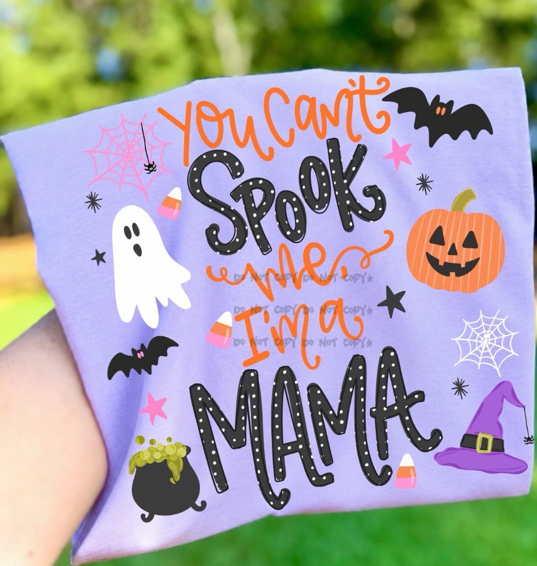 You can't spook me I'm a mama- DTF&UV