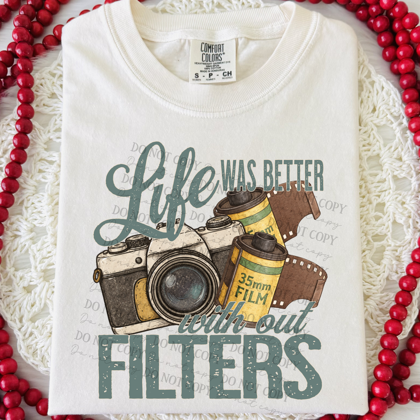 LIFE WAS BETTER WITH OUT FILTERS- DTF&UV