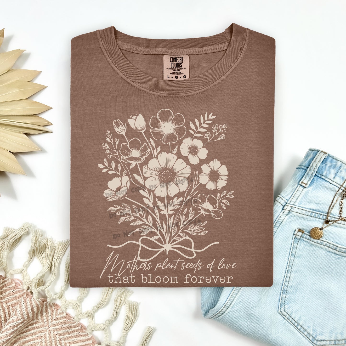 Mothers plant seeds of love that bloom forever tan- DTF