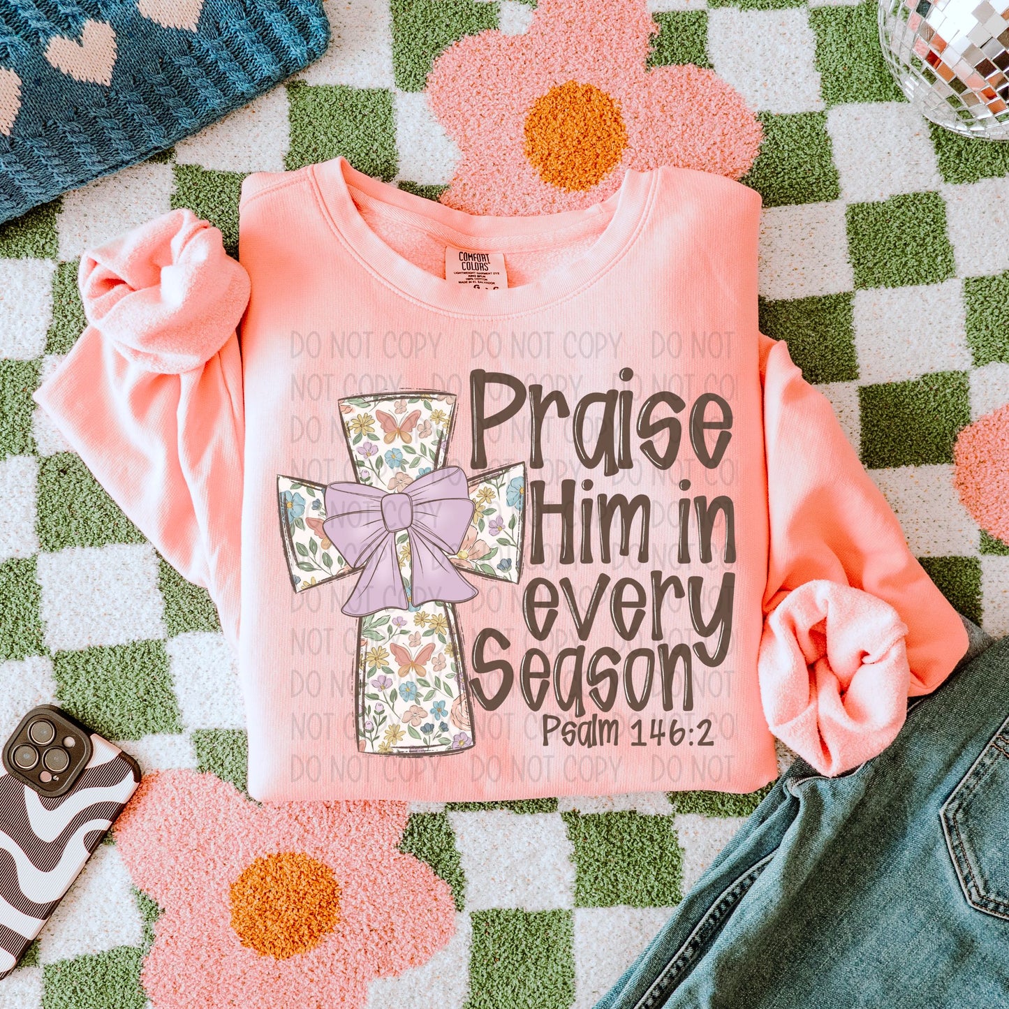 Praise Him In Every Season Spring-dtf