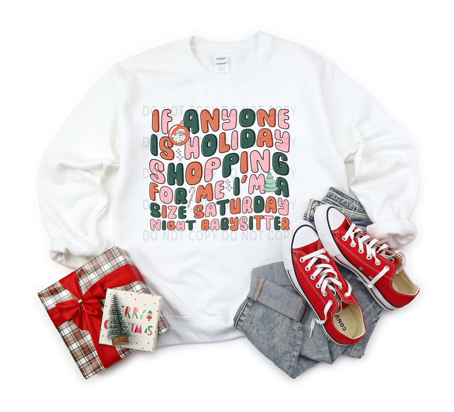 If Anyone Is Holiday Shopping For Me I’m A Size Saturday Night Babysitter -DTF