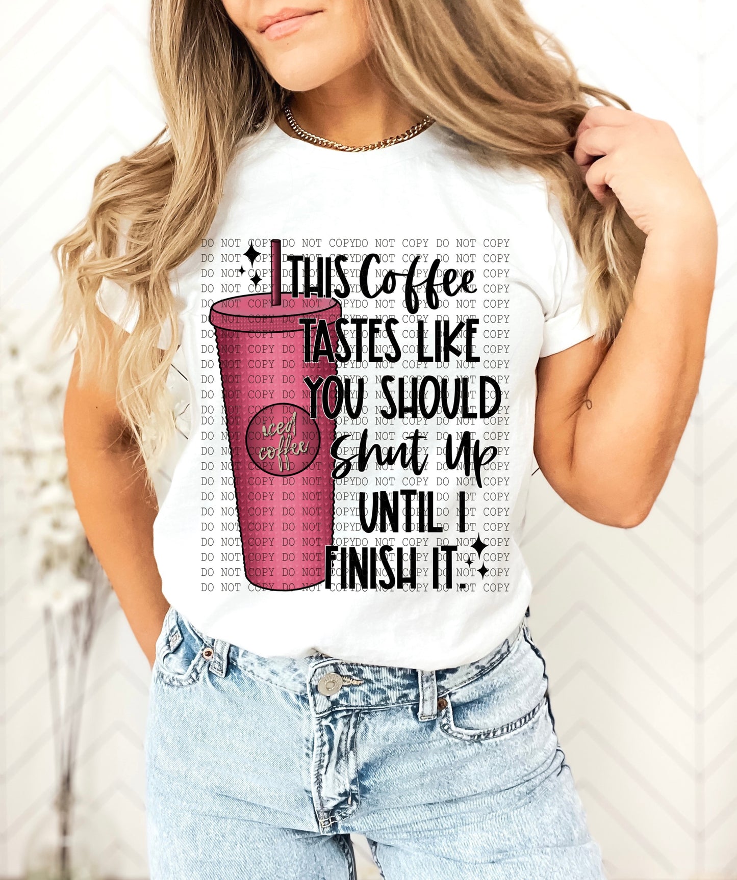 This Coffee Taste Like You Should Shut Up Pink -DTF