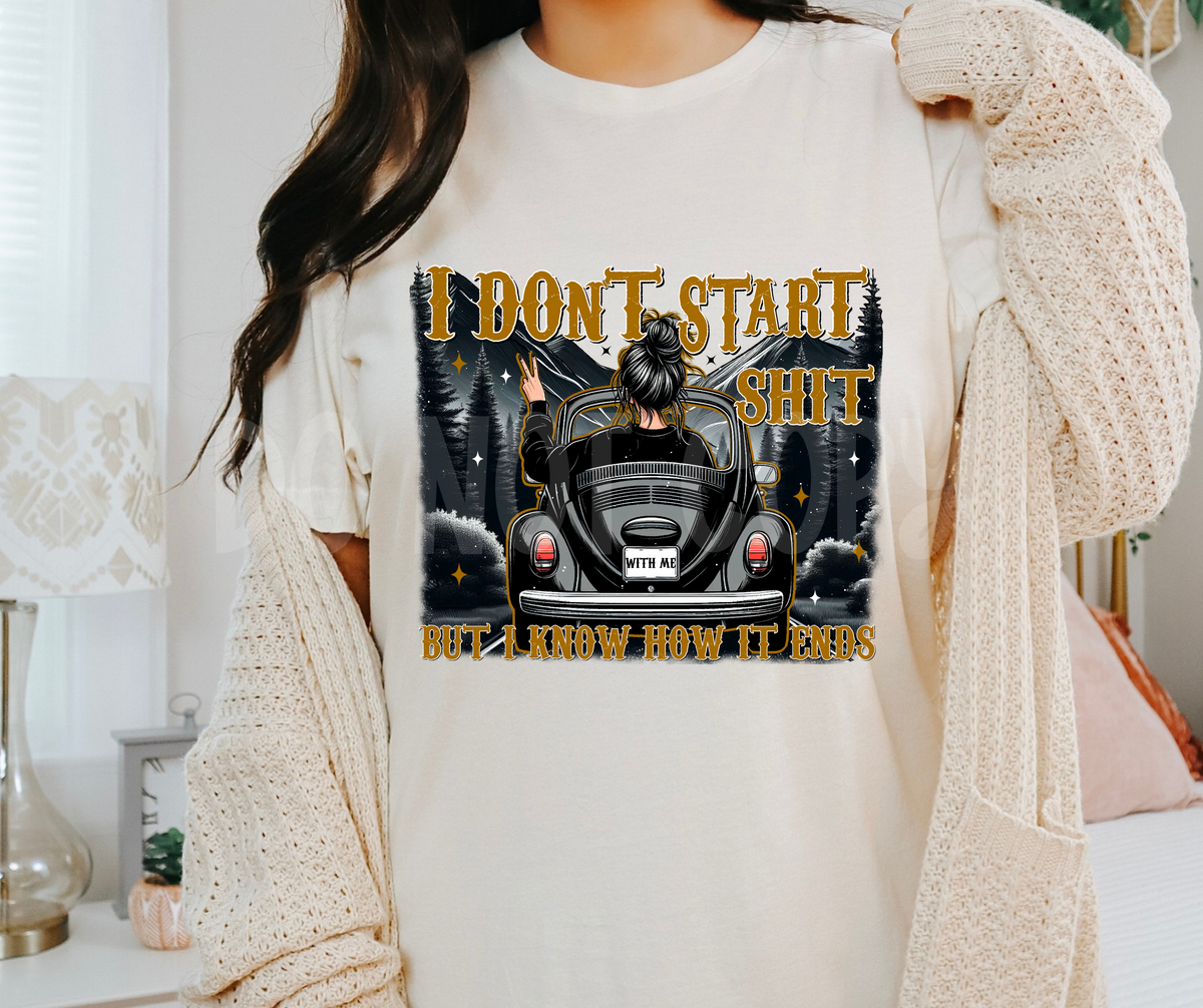 Don't Start shit-DTF