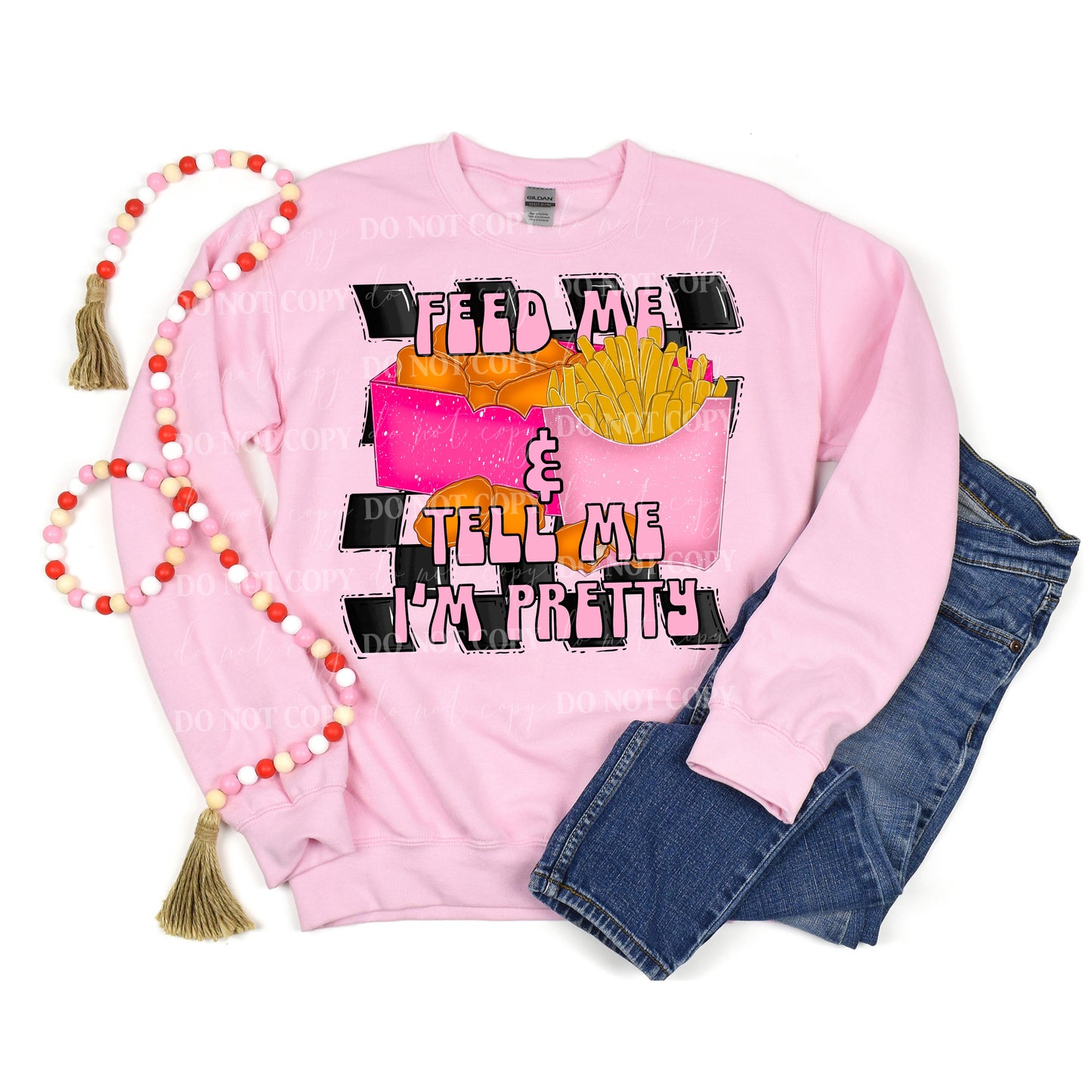 Feed Me and Tell Me I’m Pretty Pink - DTF