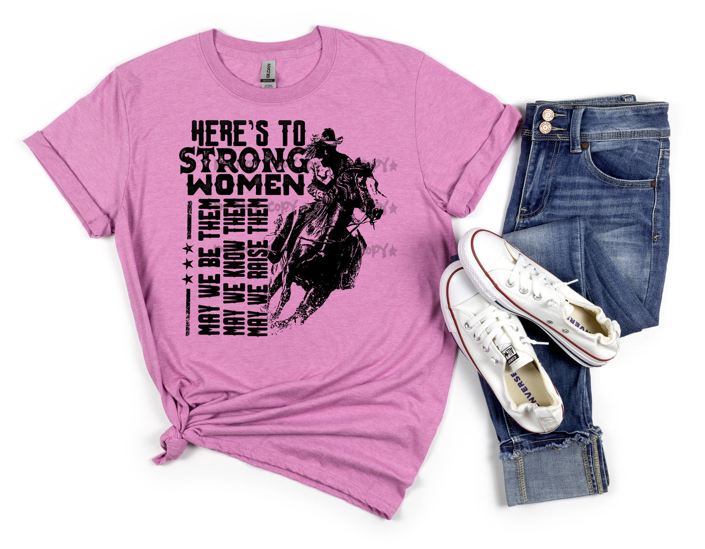 Here’s to Strong Women -DTF