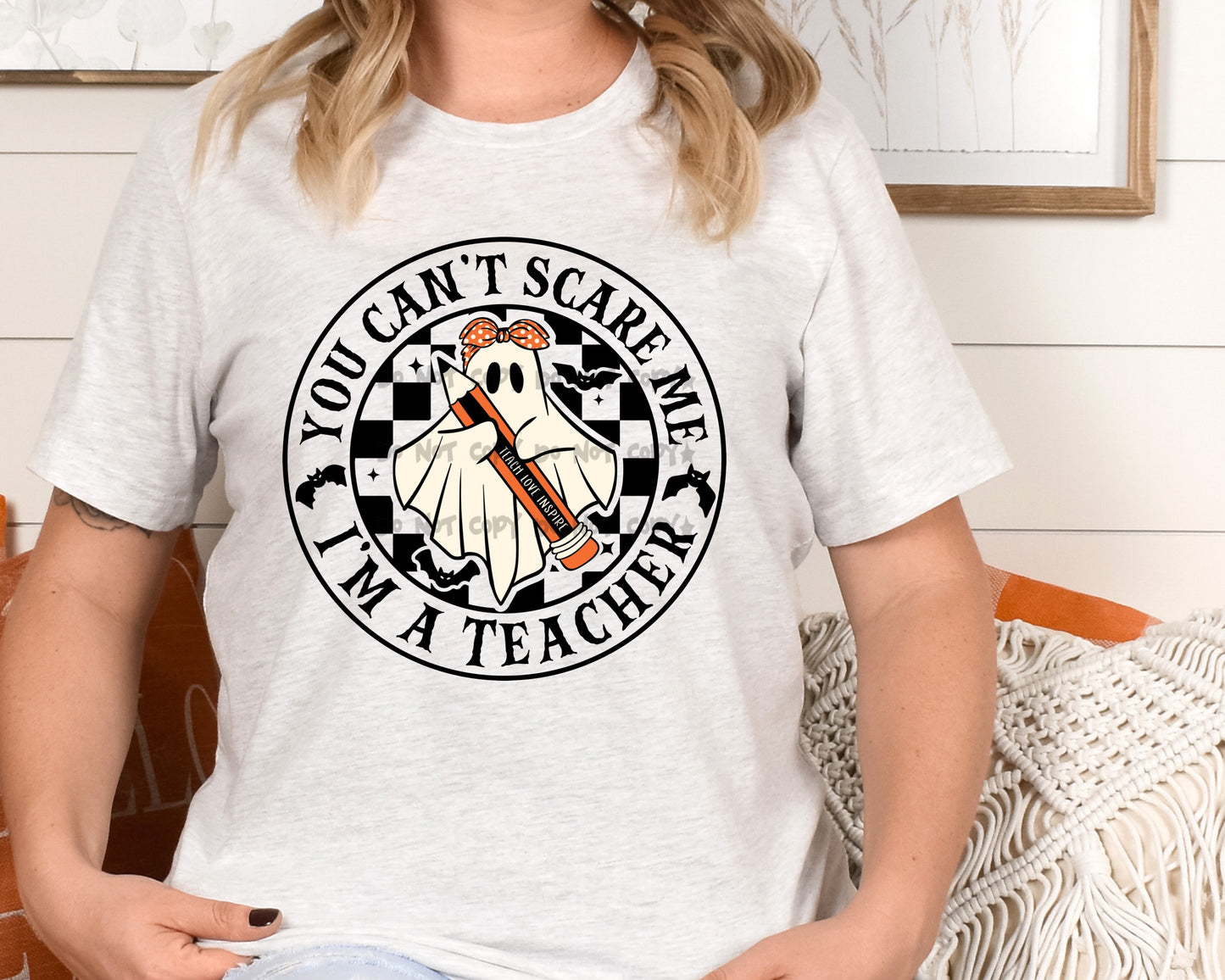 You can’t scare me I’m a teacher -DTF