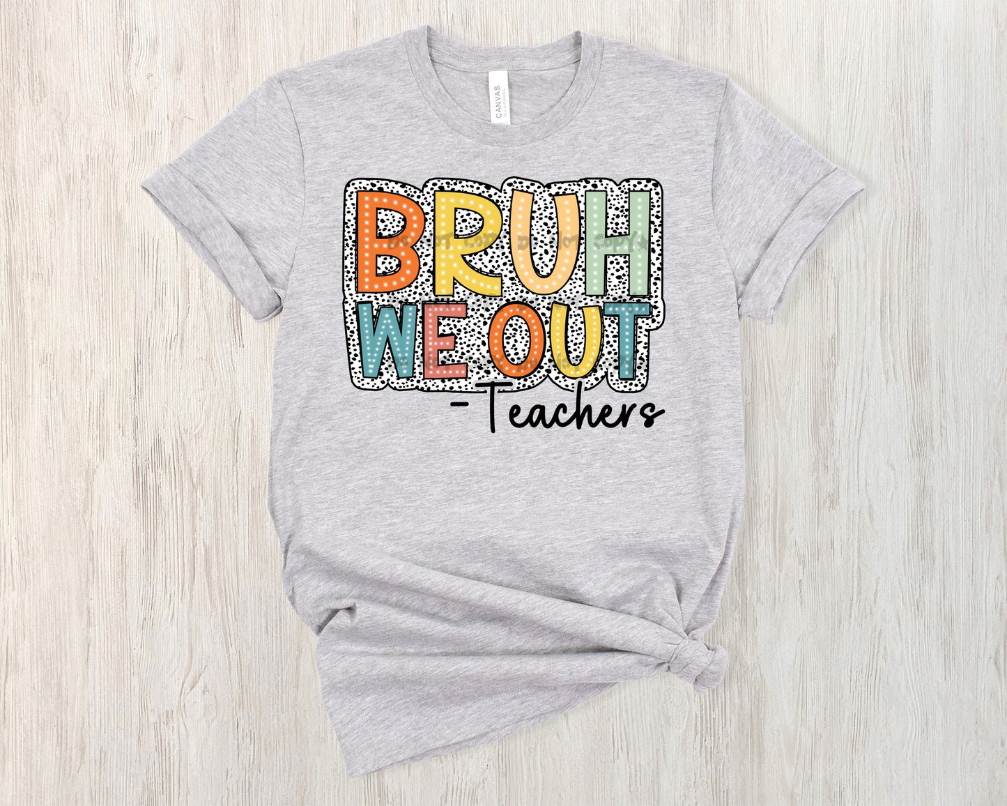 Bruh we out-Teachers dalmation back-DTF