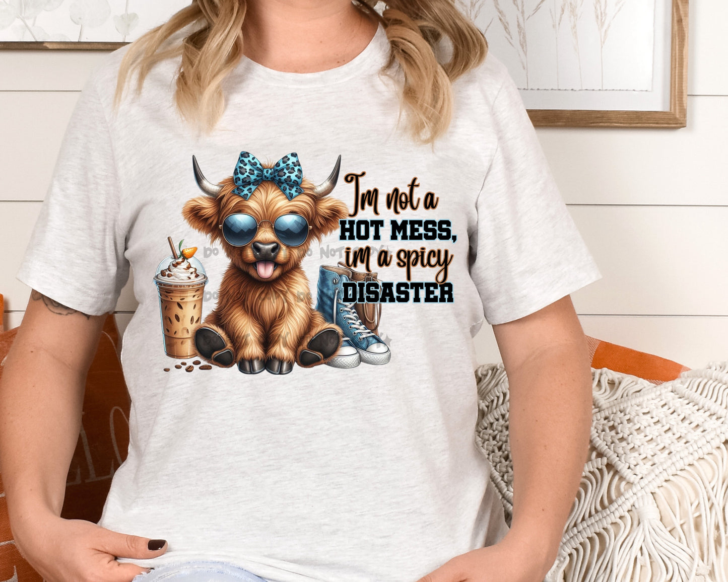 Im not a hot mess im a spicy disaster cow-DTF