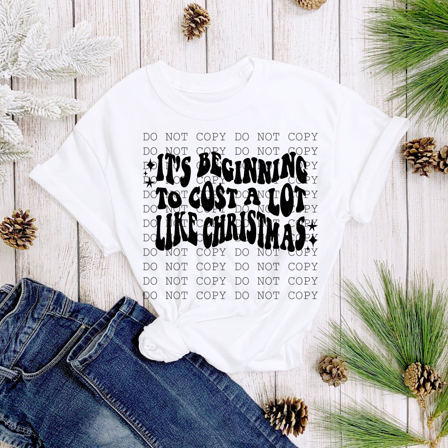 It’s Beginning To Cost A Lot Like Christmas Blk -DTF