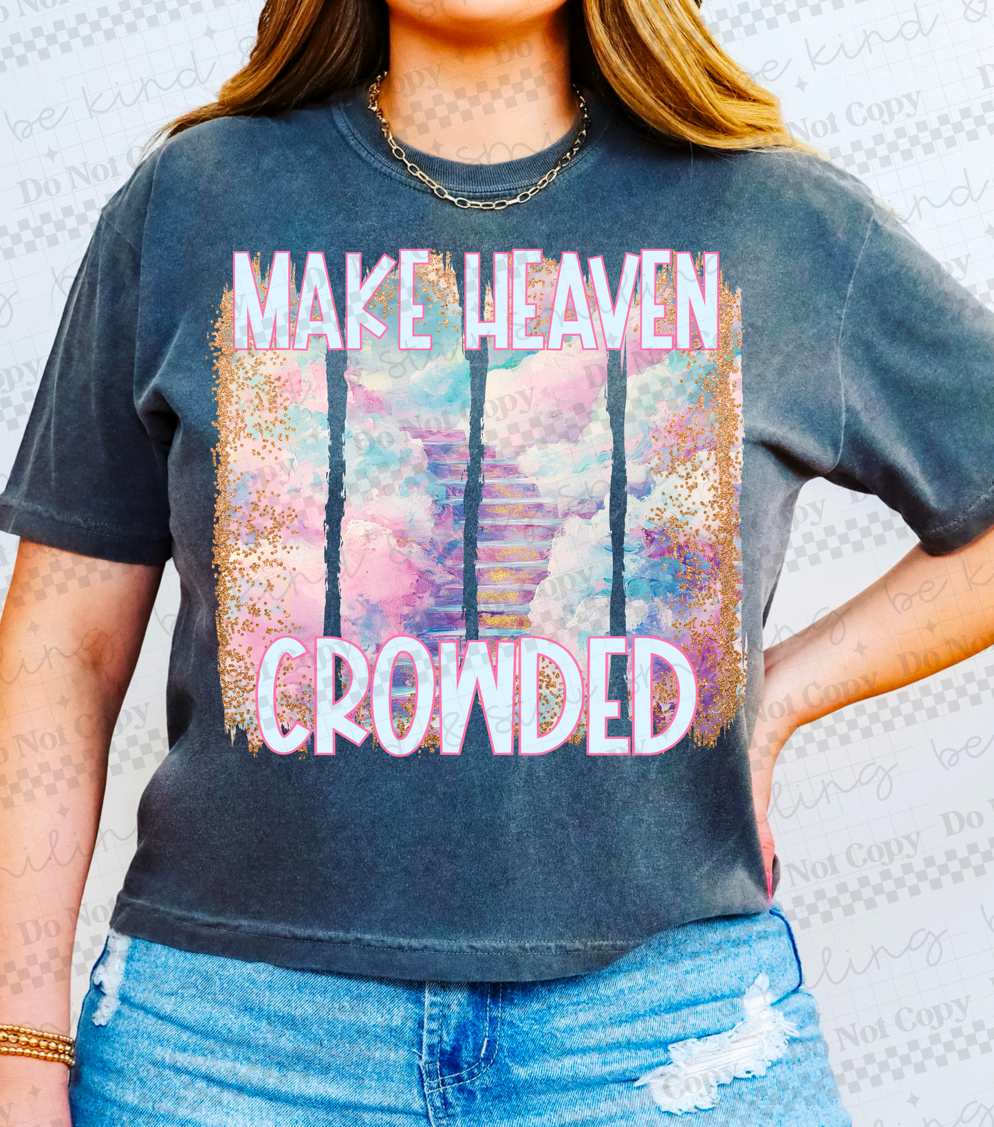 MAKE HEAVEN CROWDED -DTF&UV