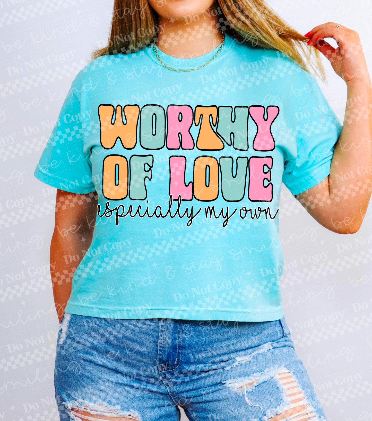 Worthy Of Love-DTF&UV