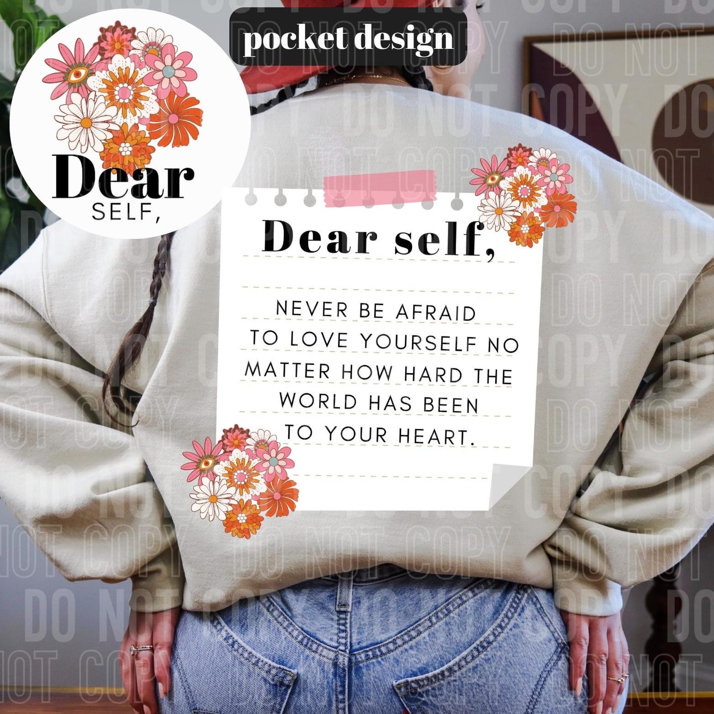 Dear Self Never Be Afraid To Love Yourself (BACK) -DTF