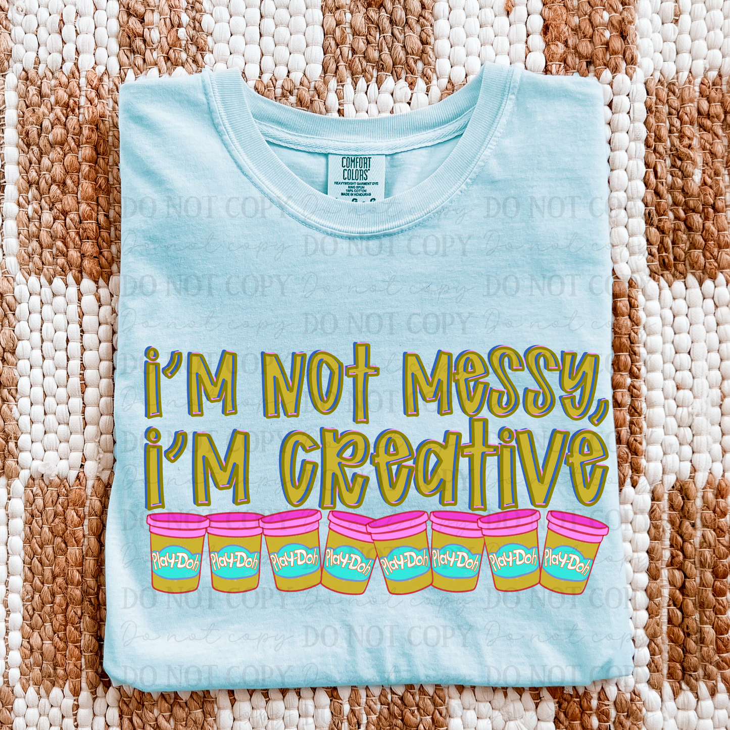 I’M NOT MESSY I’M CREATIVE yellow -DTF&UV