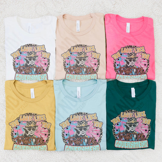 You Look Like You Trust the Government- DTF&UV