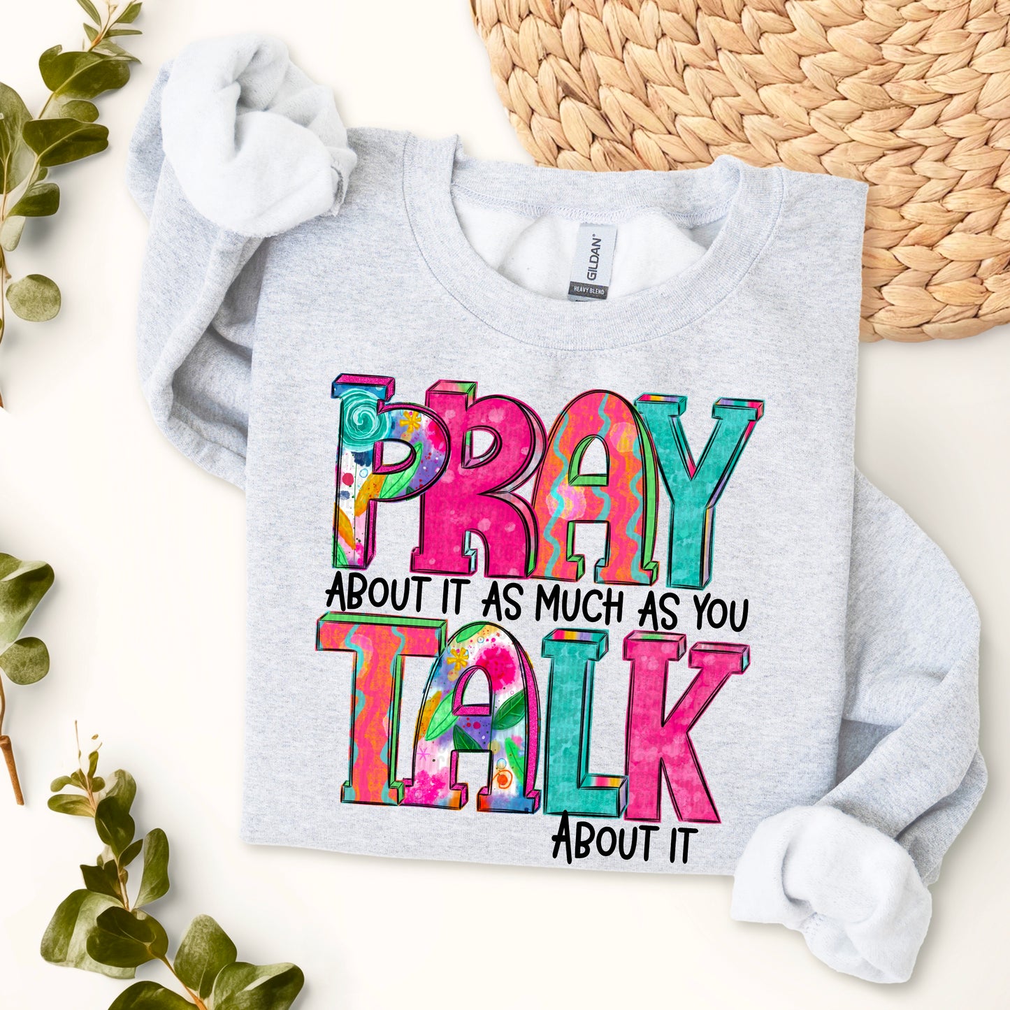 Pray About It As Much As You Talk About It-DTF