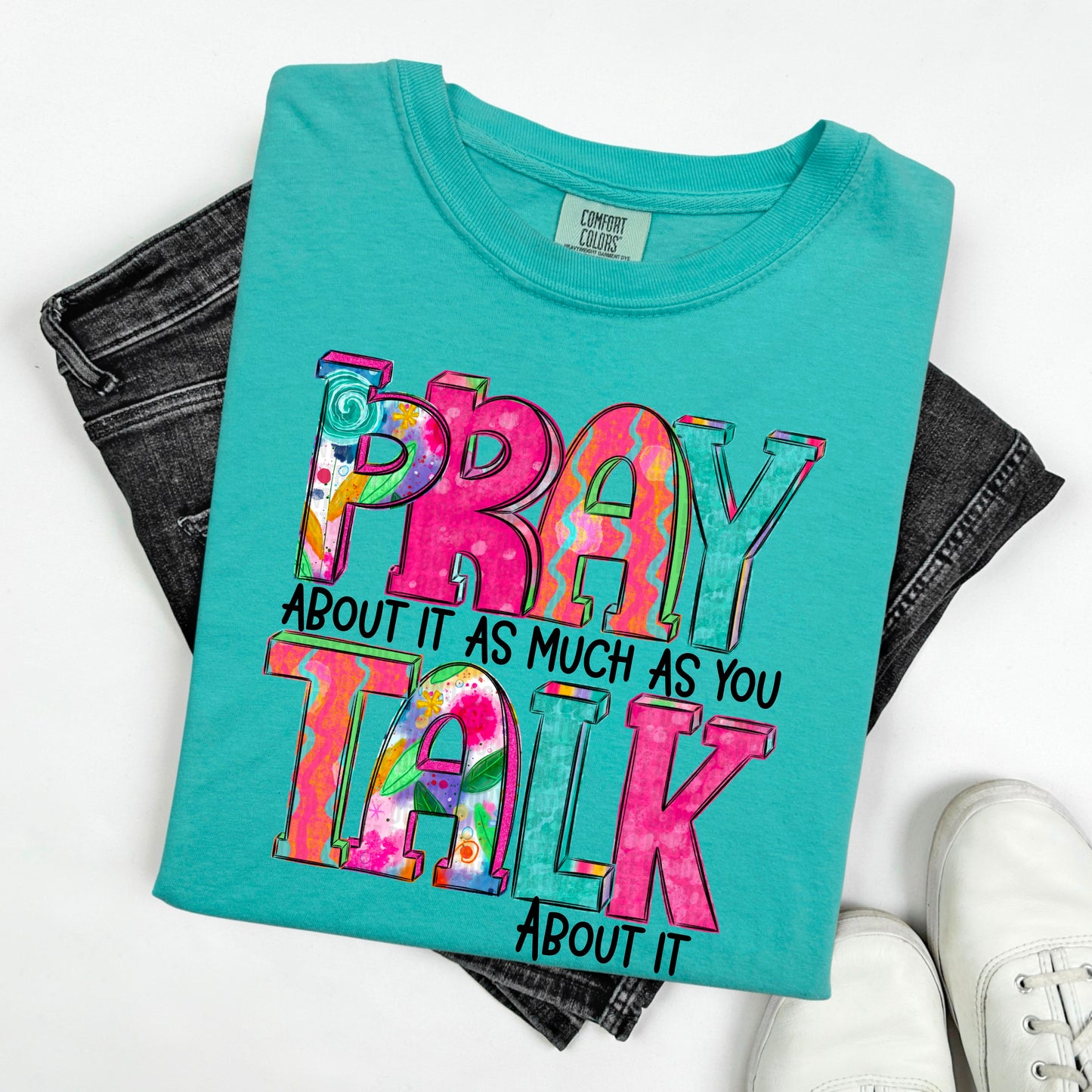 Pray About It As Much As You Talk About It-DTF