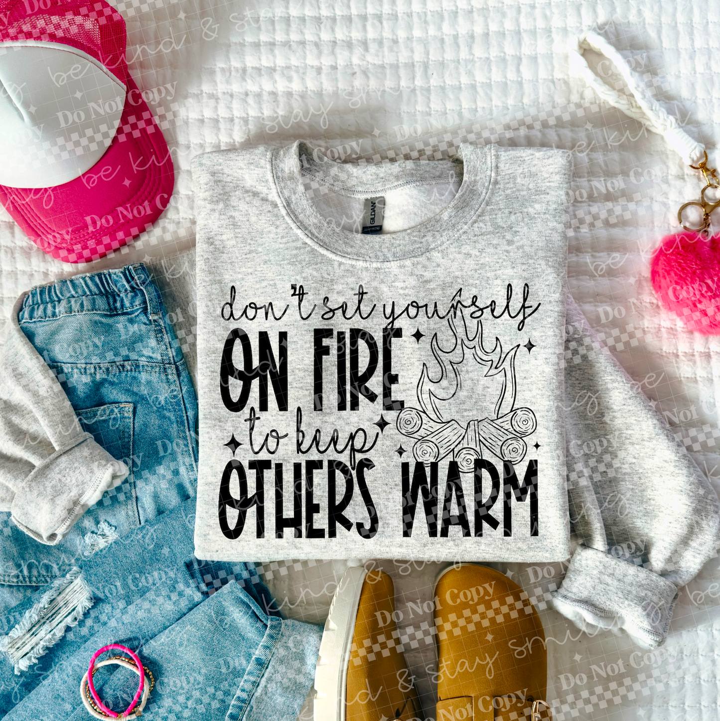 Don't set yourself on fire-DTF