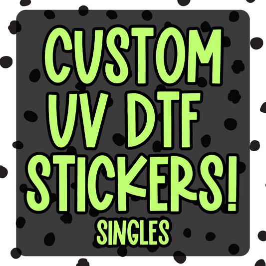 CUSTOM UV DTF Single Prints(Upload)