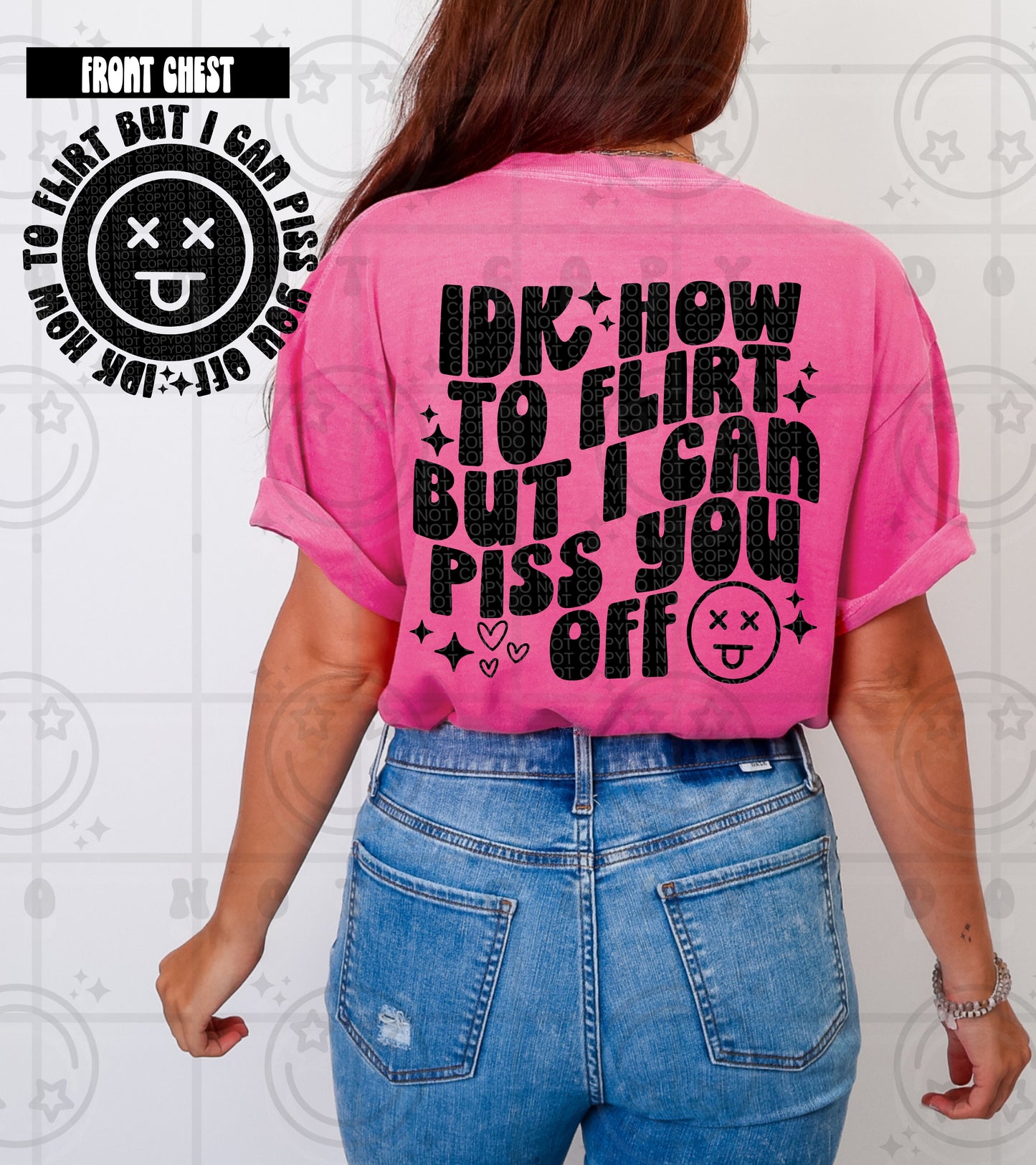 idk how to flirt but i can piss you off (Includes front and back)- DTF&UV
