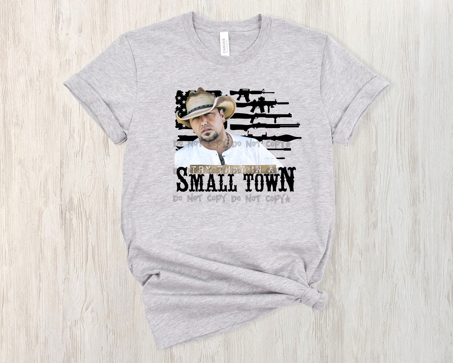 Try that in a Small Town (black guns -DTF