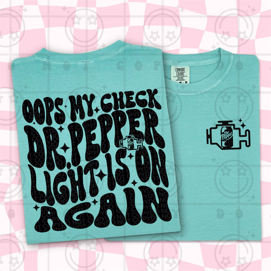 oops my check dr pepper light is on(pocket) -DTF