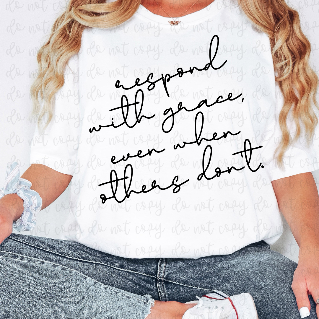 respond with grace -DTF&UV