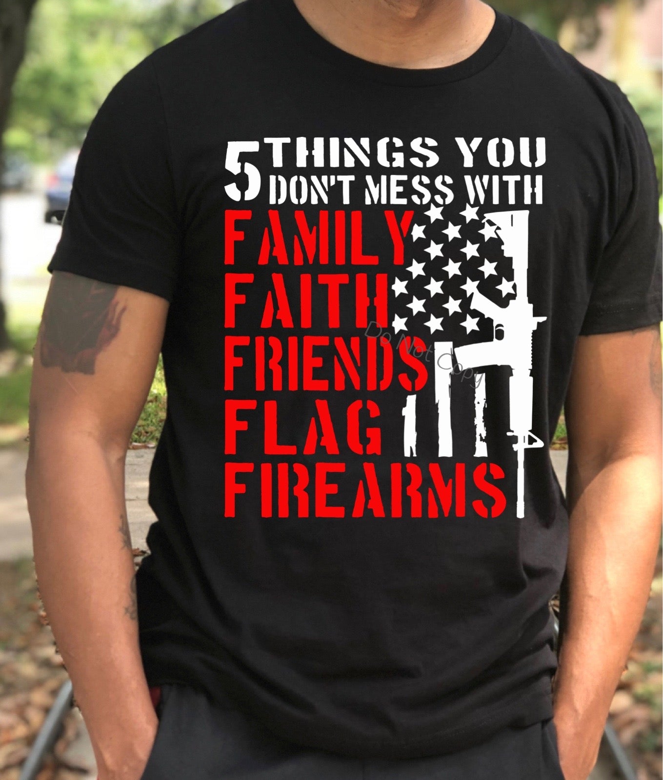5 things you don’t mess with family faith friends flag firearms - DTF