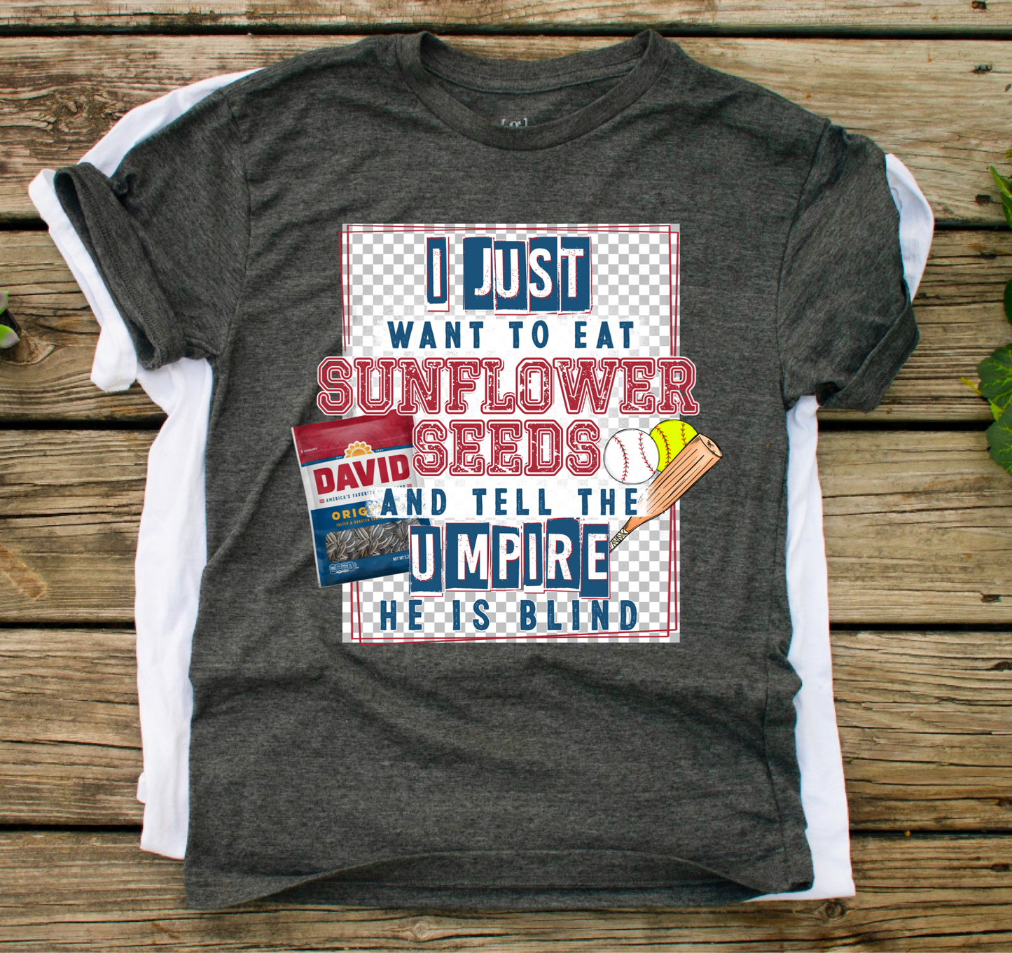 Softball & Baseball- I just want to eat sunflower seeds and tell the umpire he’s blind-DTF