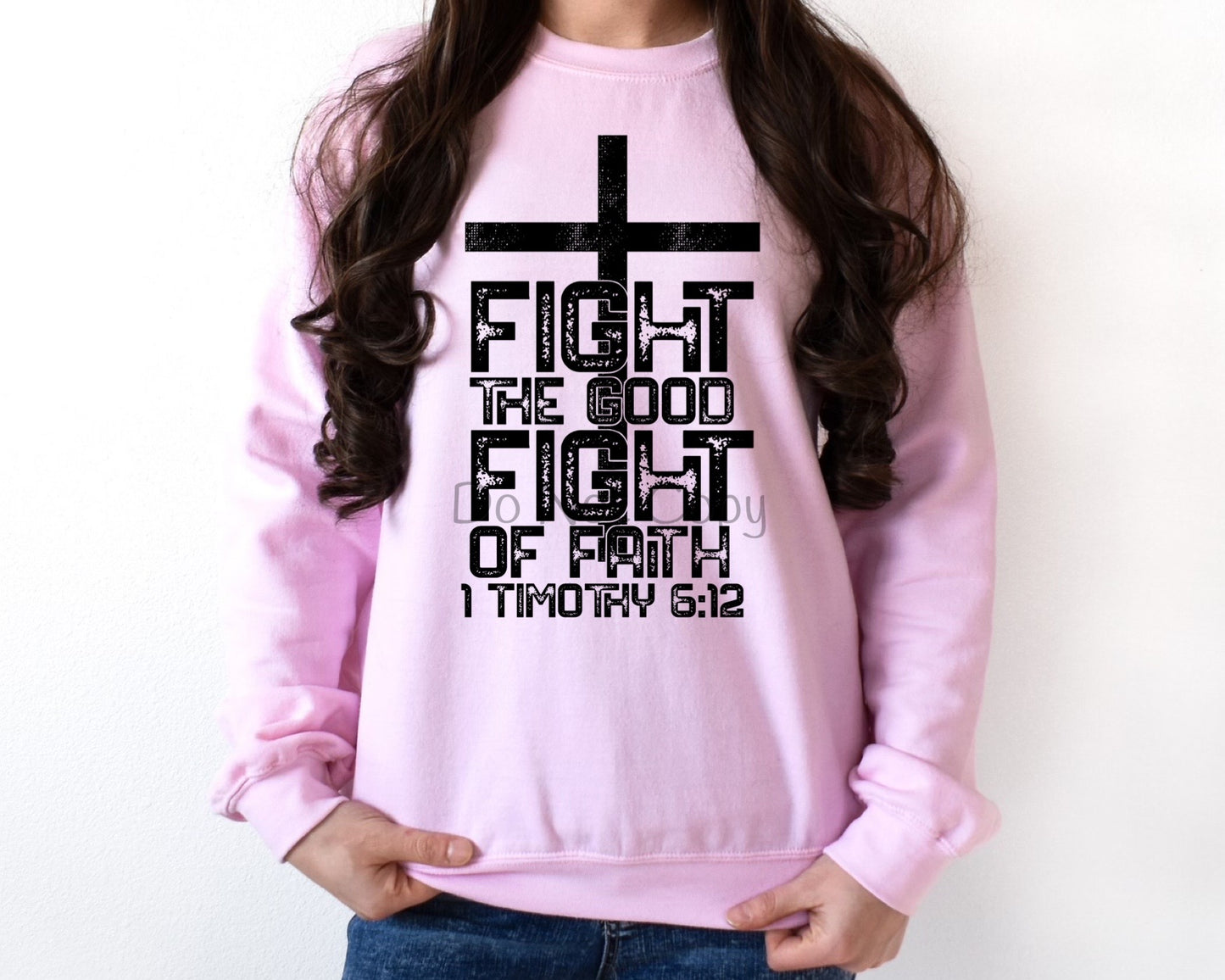 Fight the good fight-DTF