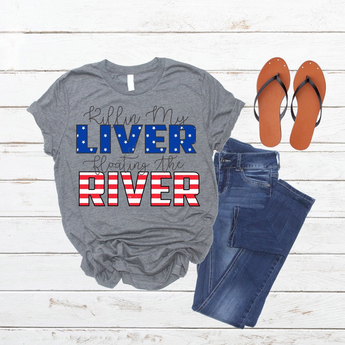 Killin my liver floating down the river-DTF