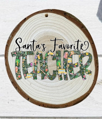 Custom ornament (Santa’s Favorite Teacher, Teacher Claus, Santa Cam)-DTF only