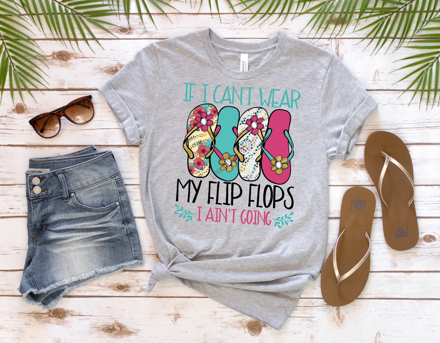 If I can’t wear my flip flops I ain’t going -DTF