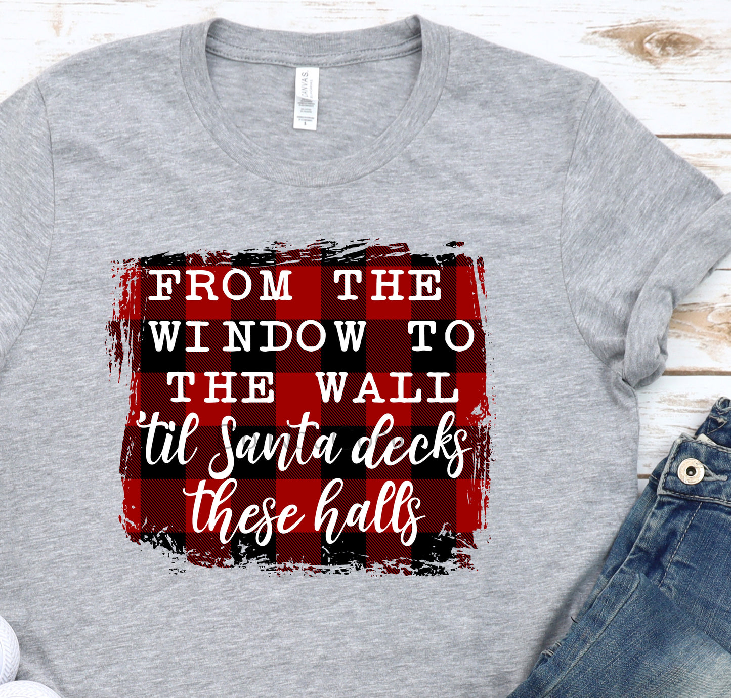 From the window to the wall til Santa -DTF