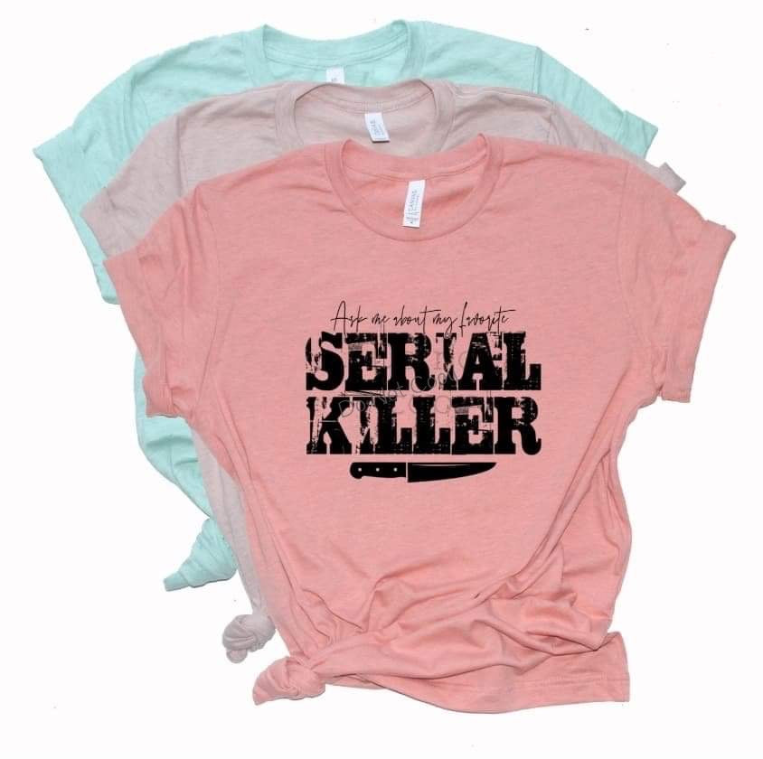 Ask me about my favorite serial killer -DTF