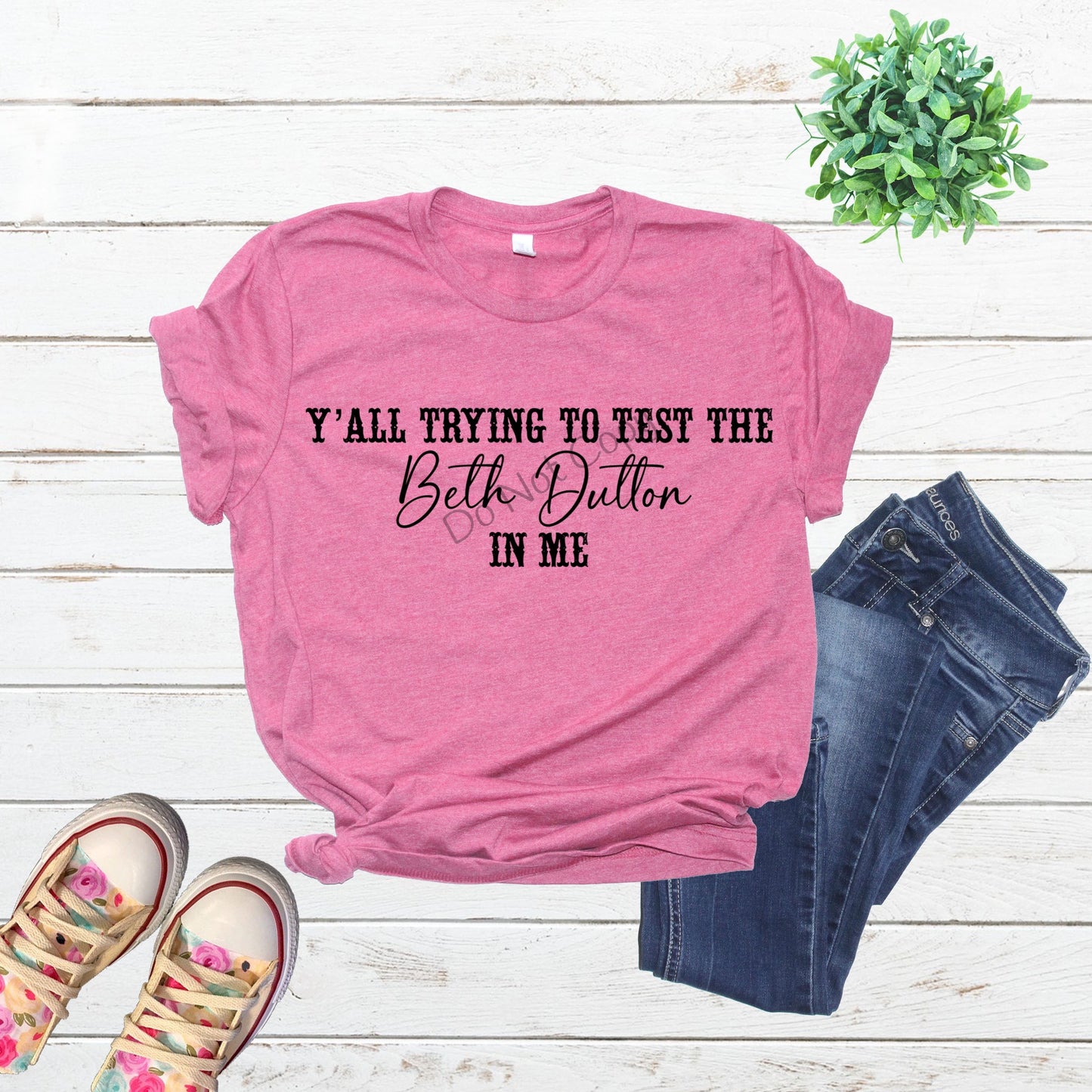 Y’all trying to test the Beth Dutton in me-DTF