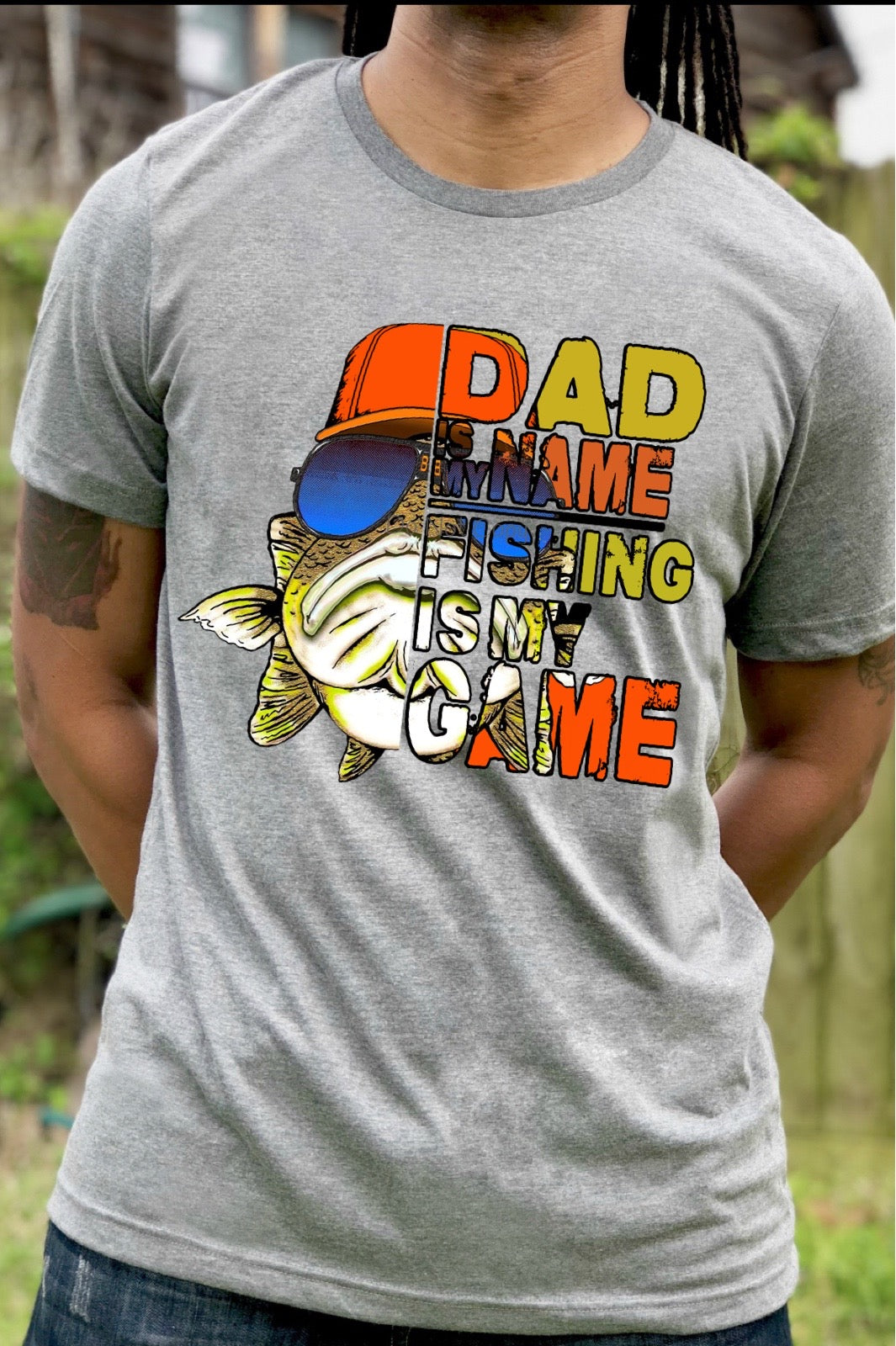 Dad is my name fishing is my game - DTF