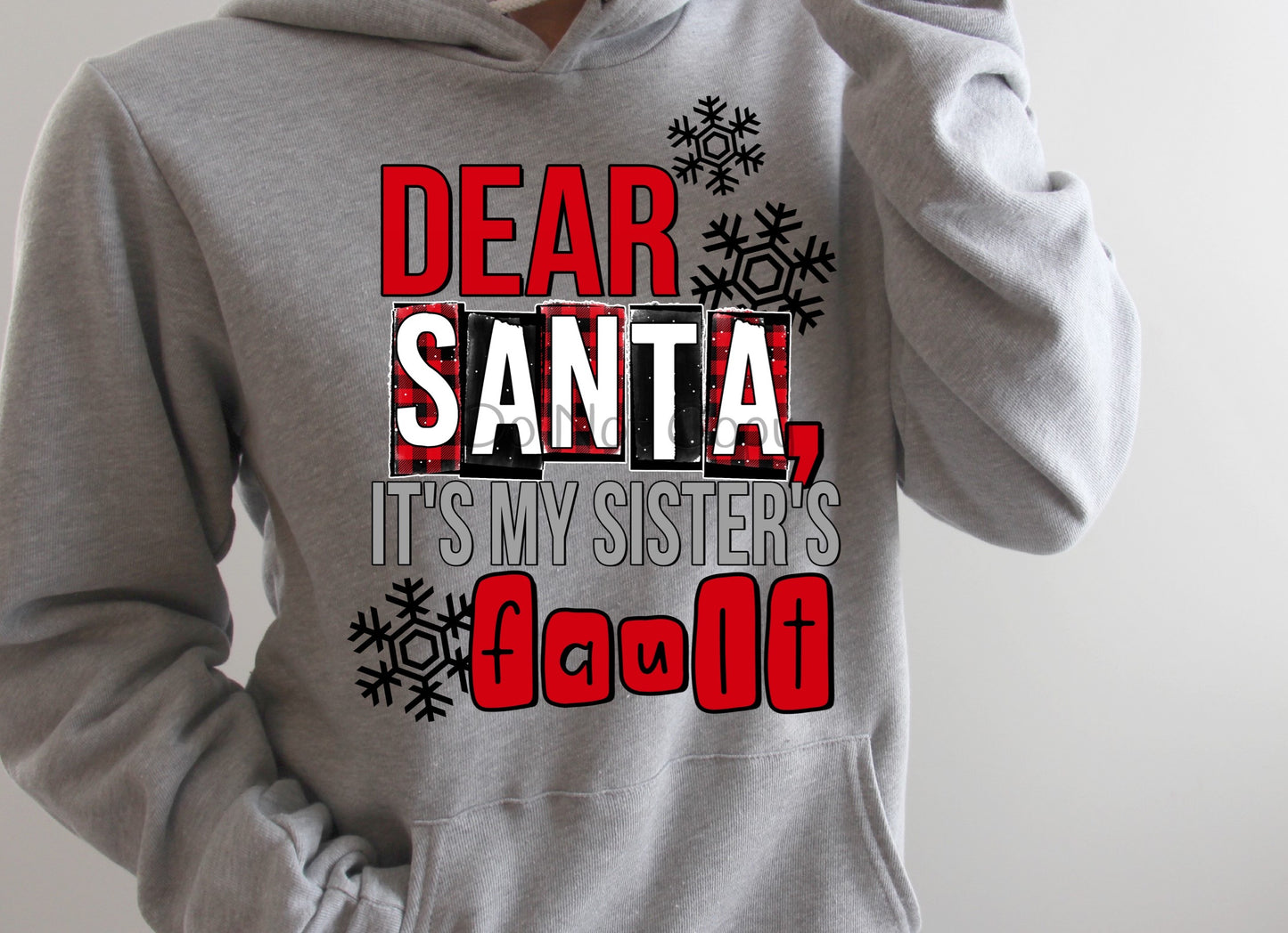 Dear Santa it’s my sisters fault-DTF