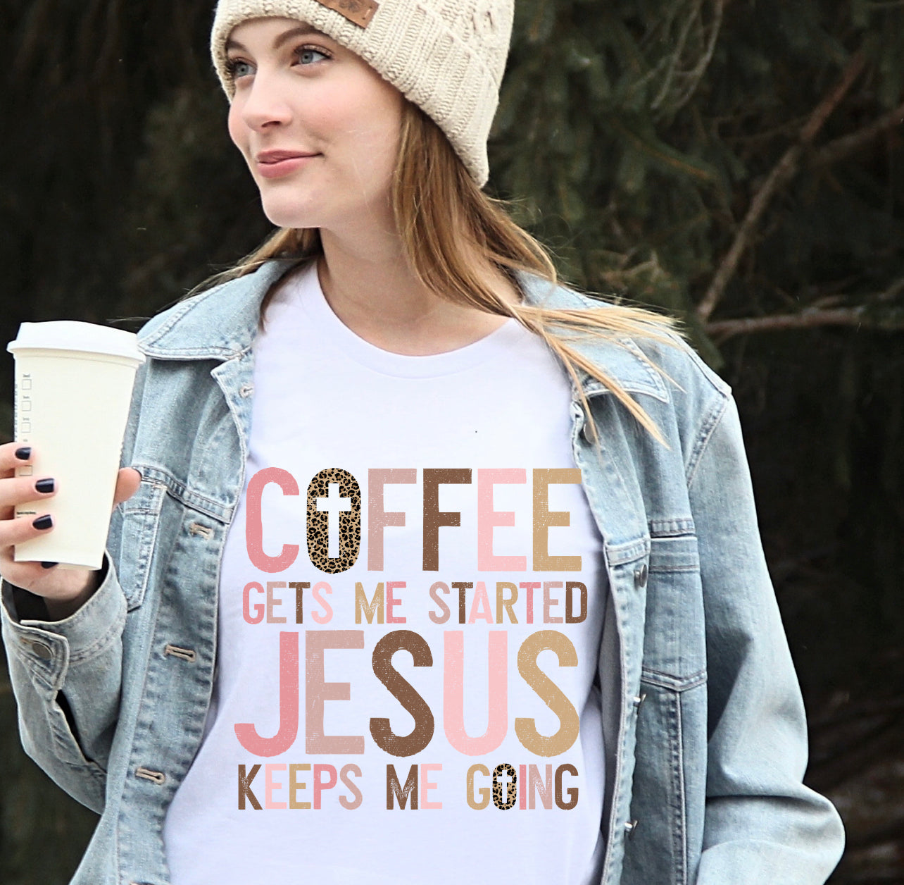 Coffee gets me started jesus keeps me going - DTF
