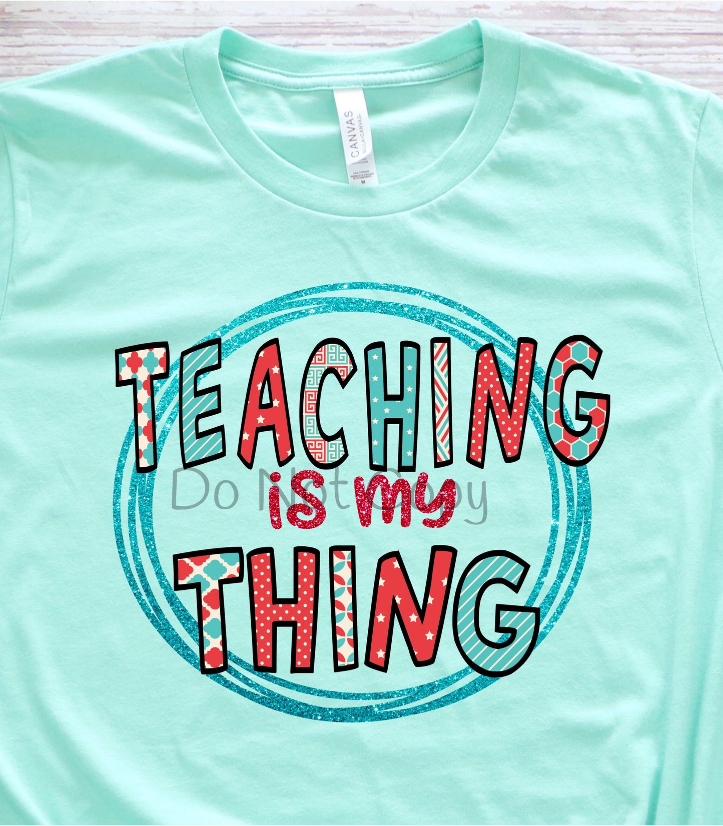 Teaching is my thing -DTF