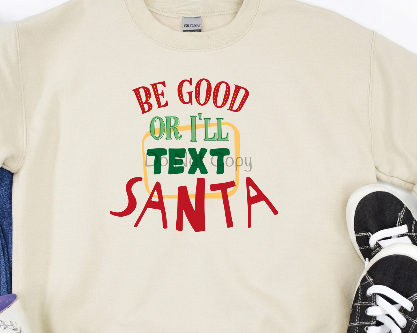 Be good or I’ll text Santa-DTF