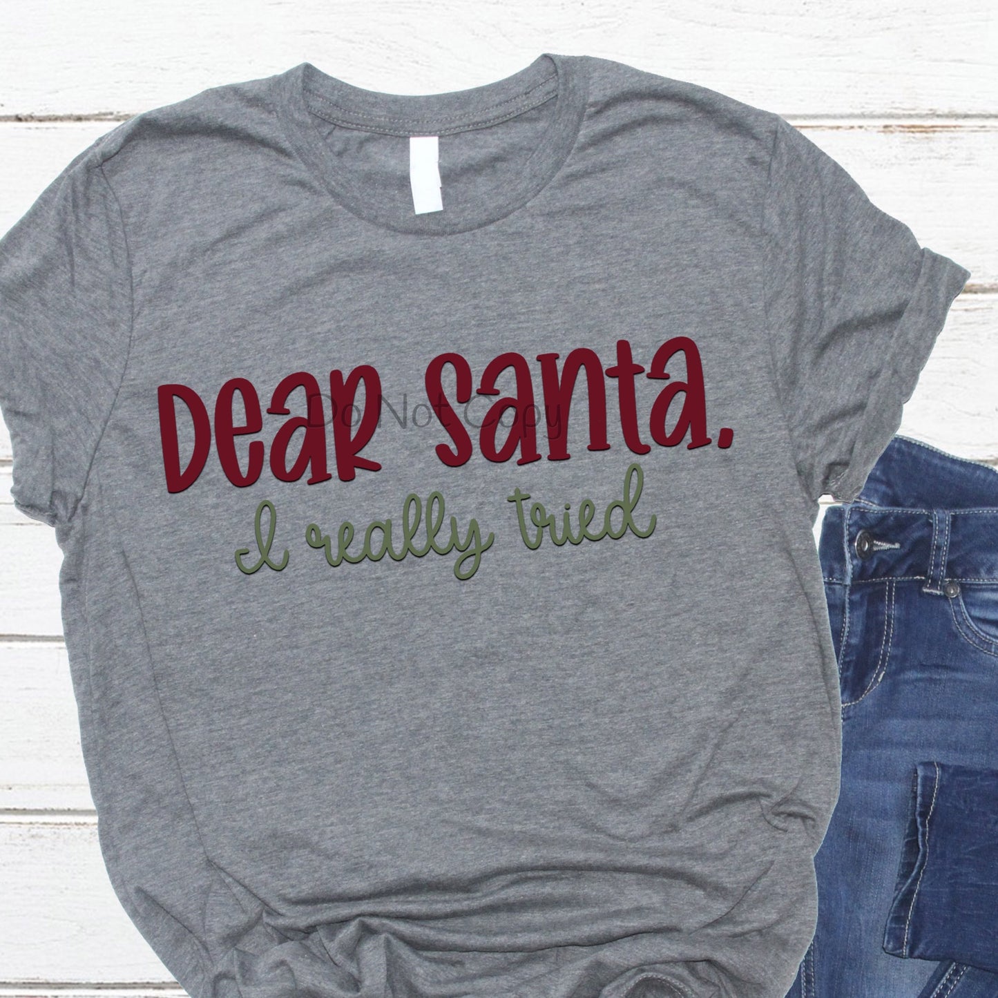 Dear Santa I really tried-DTF