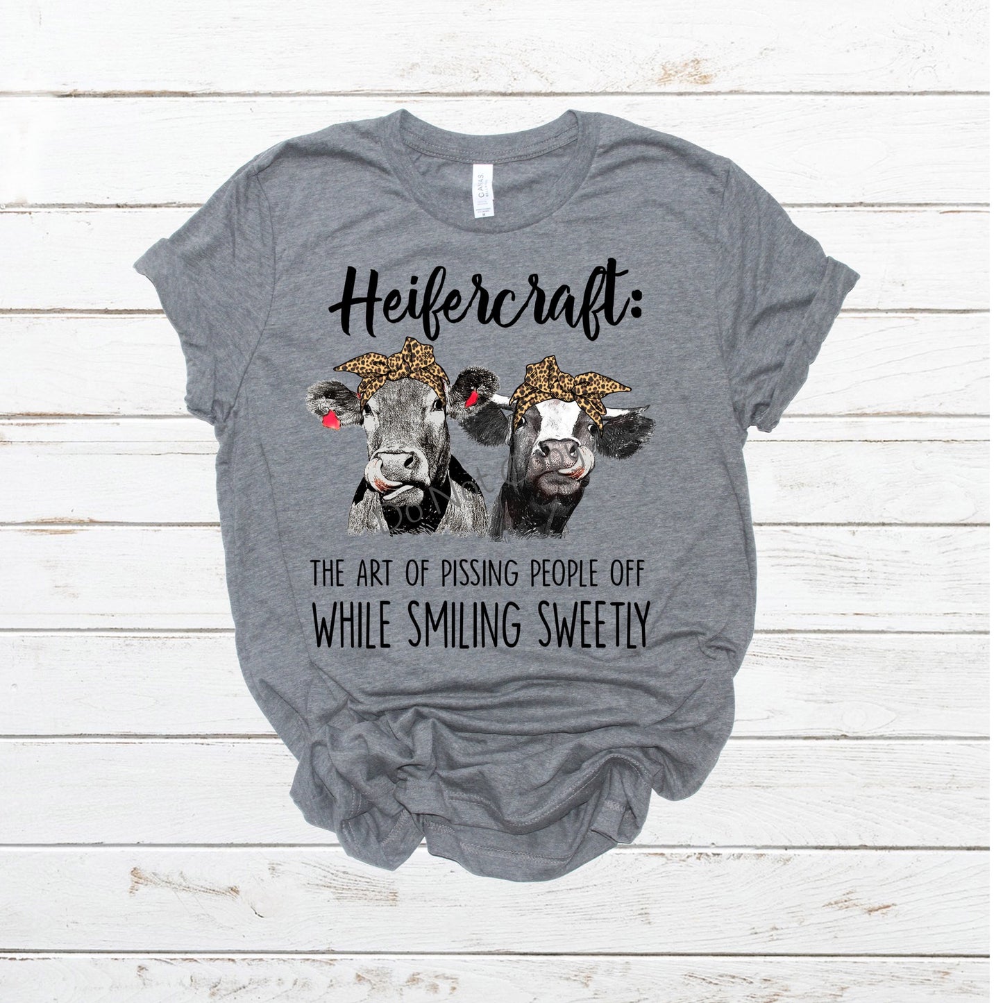 Heifercraft the art of pissing people off while smiling - DTF